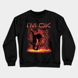 I´m OK Crewneck Sweatshirt